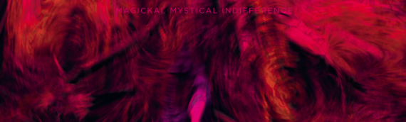 Magickal Mystical Indifference out now!
